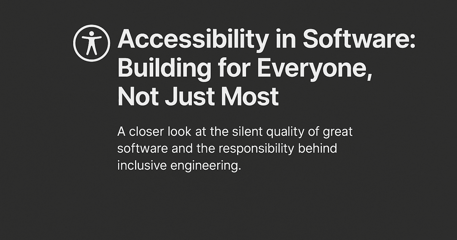 Accessibility in Software: Building for Everyone, Not Just Most
